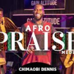 Chimaobi Dennis – Afro Prasie Medley featured image Chimaobi Dennis – Afro Prasie Medley – Chimaobi Dennis – Afro Prasie Medley2