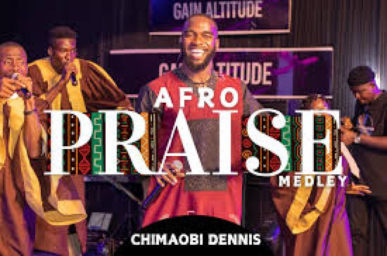 Chimaobi Dennis – Afro Prasie Medley featured image Chimaobi Dennis – Afro Prasie Medley – Chimaobi Dennis – Afro Prasie Medley2