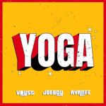Dj Voyst – Yoga Ft. Joeboy & Ayanfe featured image Dj Voyst – Yoga Ft. Joeboy & Ayanfe – Dj Voyst Yoga ft Joeboy Ayanfe3