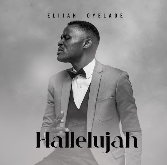 Elijah Oyelade – Hallelujah featured image Elijah Oyelade – Hallelujah – Elijah Oyelade Hallelujah
