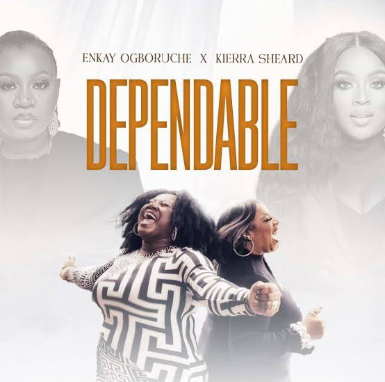 Enkay Ogboruche & Kierra Sheard – Dependable featured image Enkay Ogboruche & Kierra Sheard – Dependable – Enkay Ogboruche Kierra Sheard Dependable2