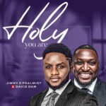 Jimmy D Psalmist & David Dam – Holy You Are featured image Jimmy D Psalmist & David Dam – Holy You Are – Holy You Are Jimmy D Psalmist David Dam2