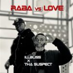 Illbliss & Tha Suspect – Rabba Vs Love featured image Illbliss & Tha Suspect – Rabba Vs Love – Illbliss Tha Suspect Rabba Vs Love
