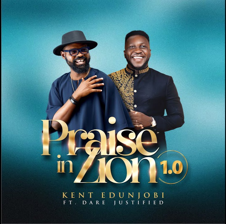 Kent Edunjobi ft. Dare Justified – Praise In Zion 1.0 featured image Kent Edunjobi ft. Dare Justified – Praise In Zion 1.0 – Kent Edunjobi – Praise In Zion 1.0