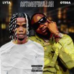Lyta – Astaghfirullah ft. Otega featured image Lyta – Astaghfirullah ft. Otega – Lyta Astaghfirullah ft Otega2