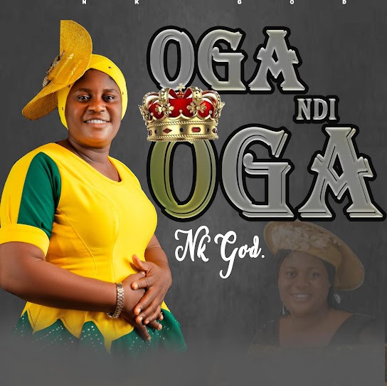 Nk God – Oga Ndi Oga featured image Nk God – Oga Ndi Oga – Nk God Oga Ndi Oga
