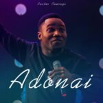Pastor Courage – Adonai &ndash; Pastor Courage Adonai