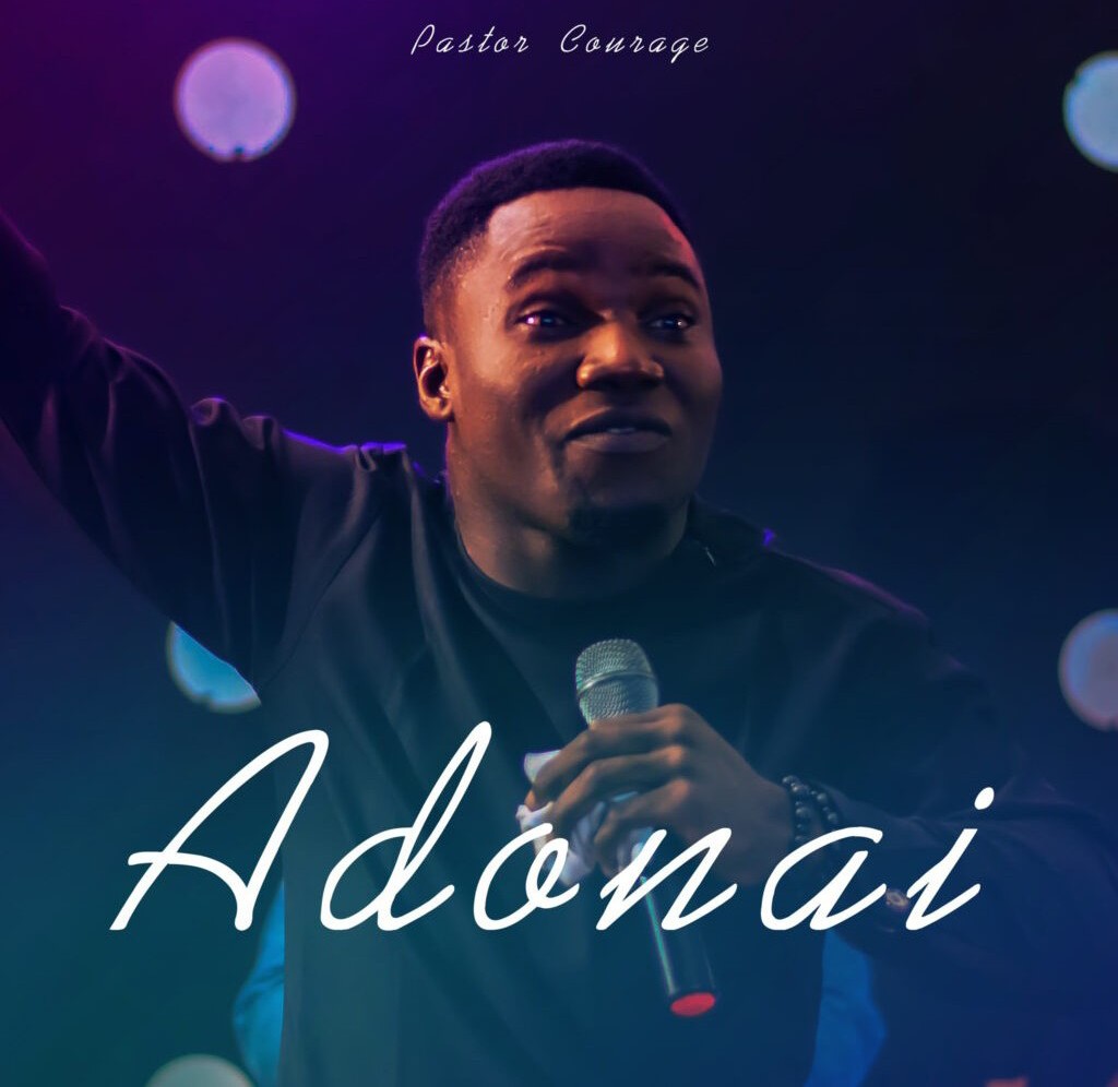 Pastor Courage – Adonai &ndash; Pastor Courage Adonai