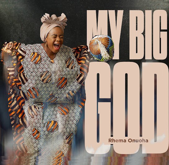 Rhema Onuoha – My Big God featured image Rhema Onuoha – My Big God – Rhema Onuoha My Big God2