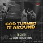 Tim Godfrey – God Turned It Around Ft. Nathaniel Bassey & Tim Bowman Jr. featured image Tim Godfrey – God Turned It Around Ft. Nathaniel Bassey & Tim Bowman Jr. – Tim Godfrey God Turned It Around feat. Nathaniel Bassey Tim Bowman Jr