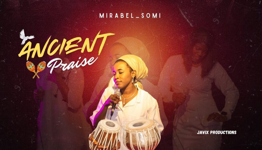 Mirabel Somi – Ancient Praise &ndash; 1000000321 scaled