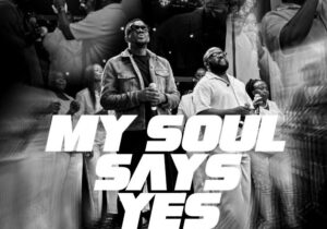Anointed Mark – My Soul Says Yes Ft. Preye Odede – 1000000472