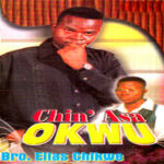 Bro. Elias Chikwe – Chin' ASA Okwu, Pt. 2 featured image Bro. Elias Chikwe – Chin' ASA Okwu, Pt. 2 – Bro Elias Chikwe Chin ASA Okwu