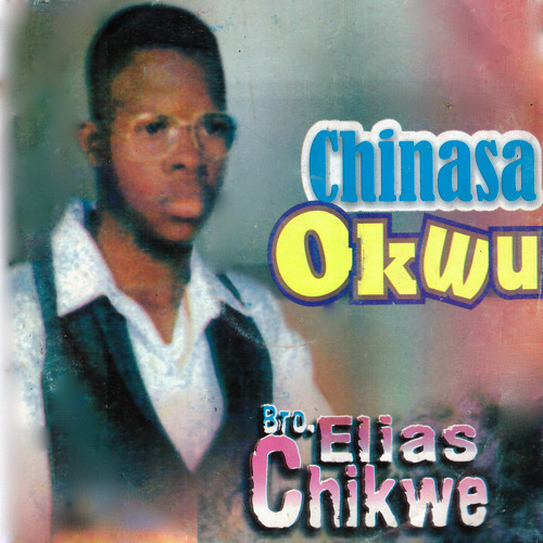 Bro. Elias Chikwe – Ntu N' Aghugho Medley featured image Bro. Elias Chikwe – Ntu N' Aghugho Medley – Bro Elias Chikwe Ntu N Aghugho Medley