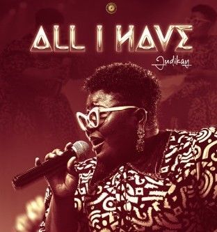 Judikay – All I Have featured image Judikay – All I Have – Judikay All I Have