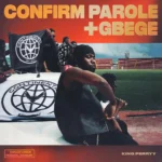 King Perryy – Gbege ft. Kaestyle & PsychoYP featured image King Perryy – Gbege ft. Kaestyle & PsychoYP – King Perryy Confirm Parole And Gbege