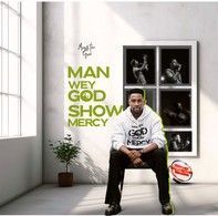 Minister GUC – Man Wey God Show Mercy featured image Minister GUC – Man Wey God Show Mercy – Minister GUC Man Wey God Show Mercy