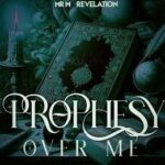 Mr M & Revelation – Prophesy Over Me featured image Mr M & Revelation – Prophesy Over Me – Mr MRevelation–Prophesy Over Me