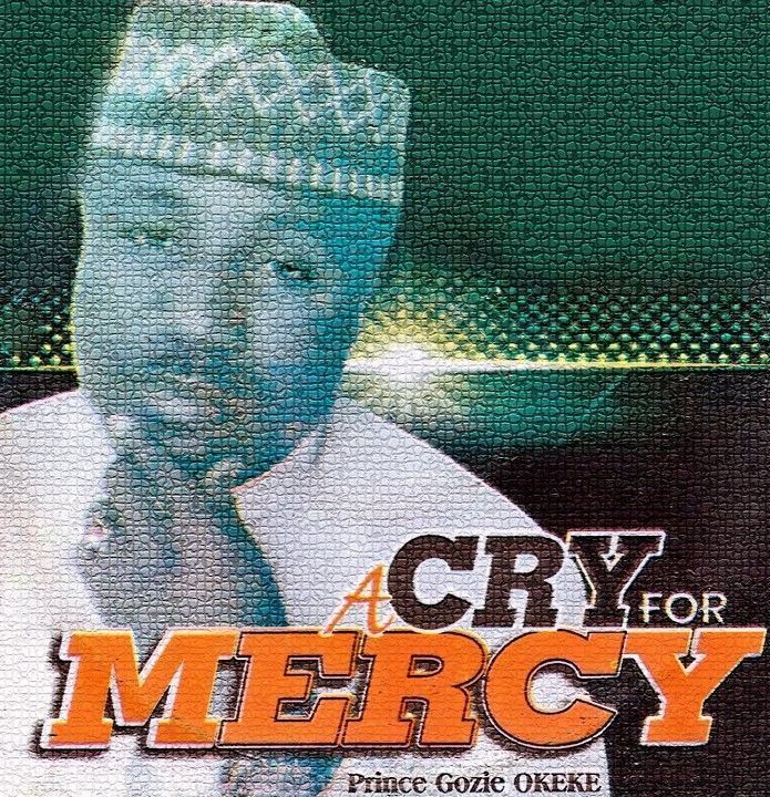 Prince Gozie Okeke – Achuzinam Medley featured image Prince Gozie Okeke – Achuzinam Medley – Prince Gozie Okeke A Cry For Mercy
