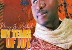 Prince Gozie Okeke – Igosiwom Medley featured image Prince Gozie Okeke – Igosiwom Medley – Prince Gozie Okeke My Tears Of Joy