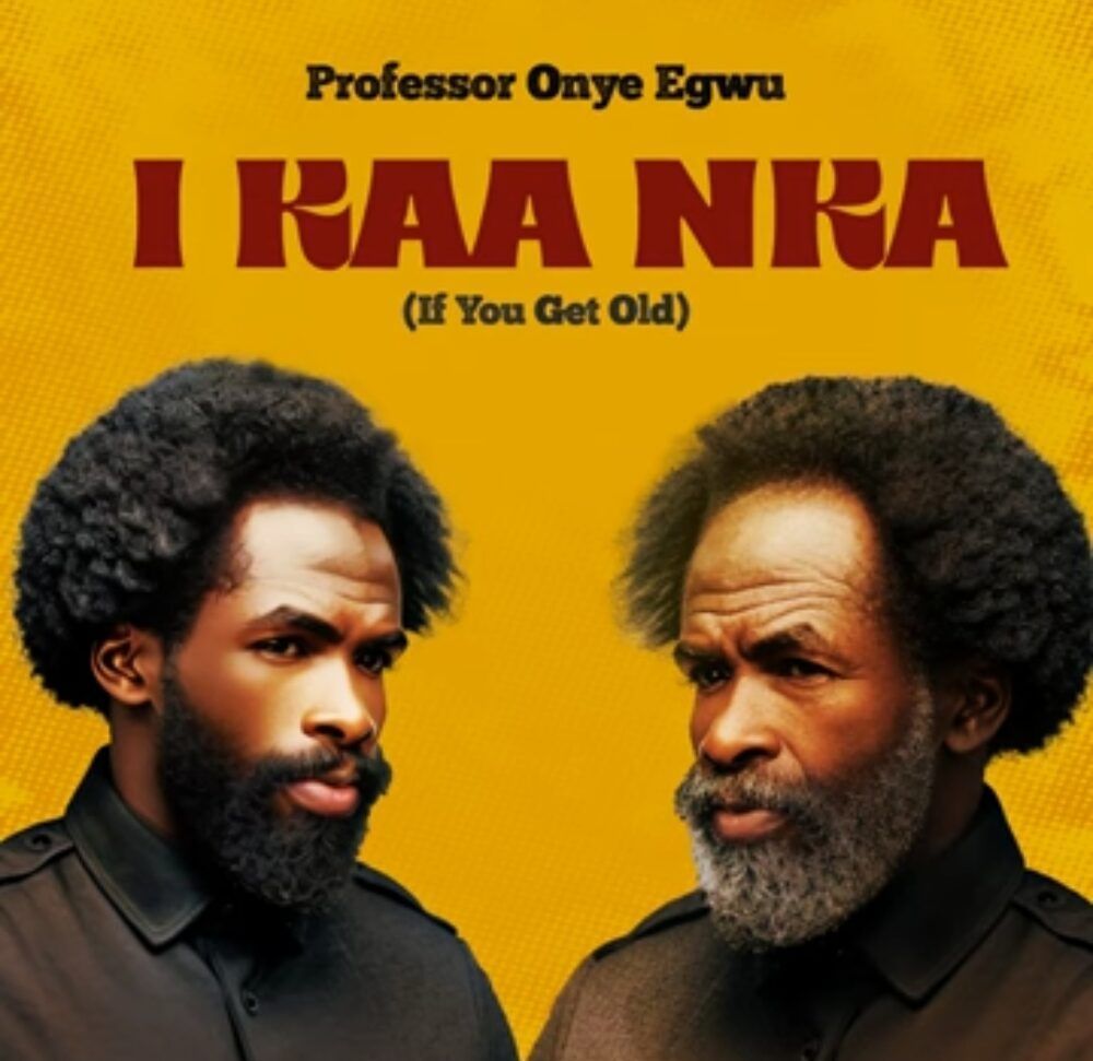 Professor Onye Egwu - I Kaa Nka (If You Get Old) featured image Professor Onye Egwu - I Kaa Nka (If You Get Old) – professor Onye Egwu Ika nka Soundwela scaled