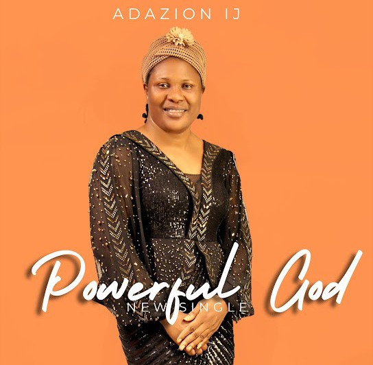 Adazion Ij – Powerful God featured image Adazion Ij – Powerful God – Adazion Ij Powerful God 1