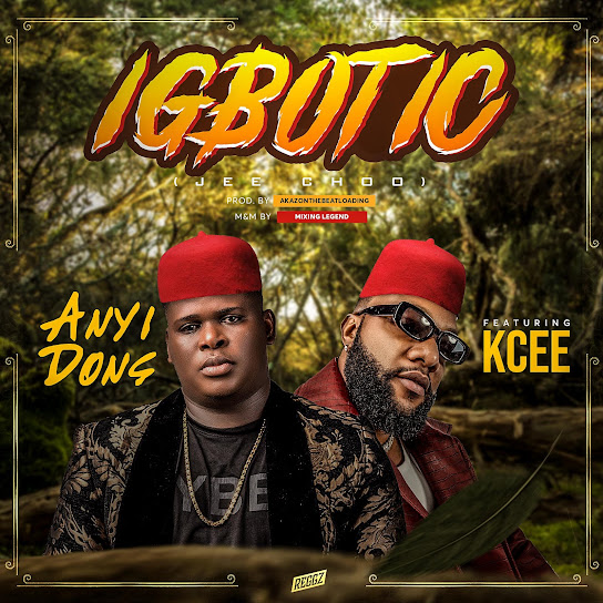 Anyidons – Igbotic ft. Kcee featured image Anyidons – Igbotic ft. Kcee – Anyidons Igbotic ft Kcee