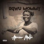 Apacino Mulla – Egwu Mommy featured image Apacino Mulla – Egwu Mommy – Apacino Mulla Egwu Mommy 1