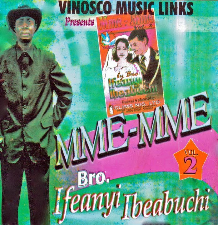 Bro. Ifeanyi Ibeabuchi – Menu M &ndash; Bro. Ifeanyi Ibeabuchi – Mme Mme Vol. 2