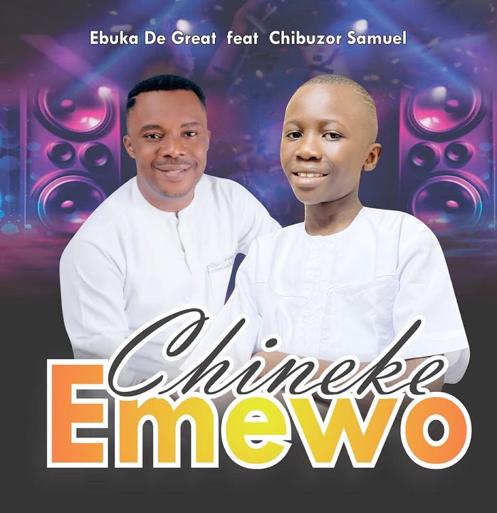 Ebuka De Great – Chineke Emewo Ft. Chibuzor Samuel featured image Ebuka De Great – Chineke Emewo Ft. Chibuzor Samuel – Ebuka De Great – Chineke Emewo Ft. Chibuzor Samuel