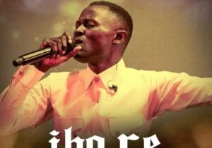 Elijah Oyelade – Iba Re – Elijah Oyelade Iba Re