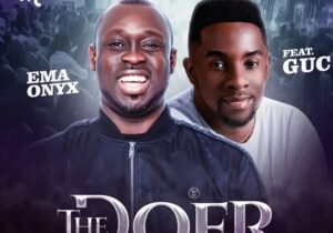 Ema Onyx – The Doer Ft. Minister GUC featured image Ema Onyx – The Doer Ft. Minister GUC – Ema Onyx – The Doer Ft. Minister GUC