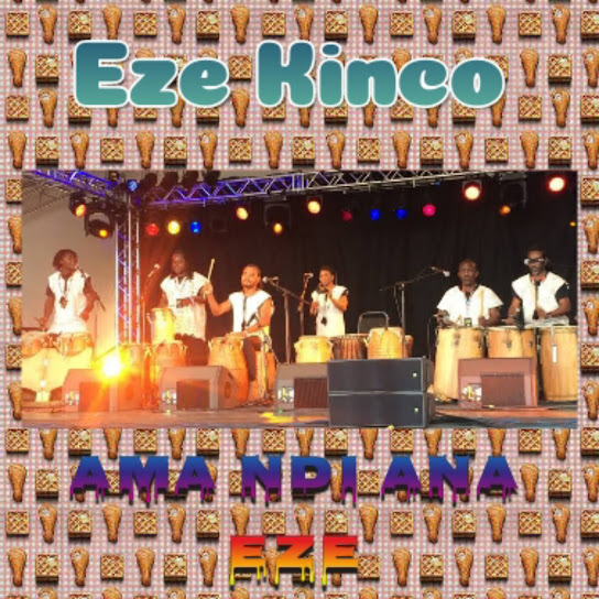 Eze Kinco – Ama Ndi Ana Eze featured image Eze Kinco – Ama Ndi Ana Eze – Eze Kinco Ama Ndi Ana Eze