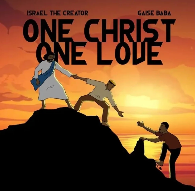 Israel The Creator – One Christ One Love Ft. Gaise Baba featured image Israel The Creator – One Christ One Love Ft. Gaise Baba – Israel The Creator – One Christ One Love Ft. Gaise Baba