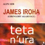 James Iroha (Giringory Akabuogu) - Teta N' Ura Medley featured image James Iroha (Giringory Akabuogu) - Teta N' Ura Medley – James Iroha Giringory Akabuogu teta nura