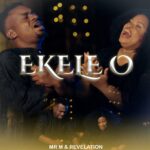 Mr M and Revelation – Ekele O featured image Mr M and Revelation – Ekele O – Mr M and Revelation – Ekele O