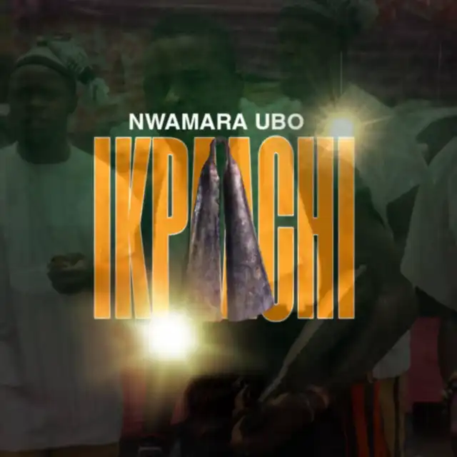 Nwamara Ubo – Ikpaachi featured image Nwamara Ubo – Ikpaachi – Nwamara Ubo Ikpaachi