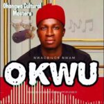 Nwaobilor Nwam - Oha Ngwa Cultural Masters Live Performance featured image Nwaobilor Nwam - Oha Ngwa Cultural Masters Live Performance – Nwaobilor Nwam Okwu