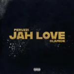 Peruzzi – Jah Love ft. Olamide featured image Peruzzi – Jah Love ft. Olamide – Peruzzi Jah Love ft Olamide