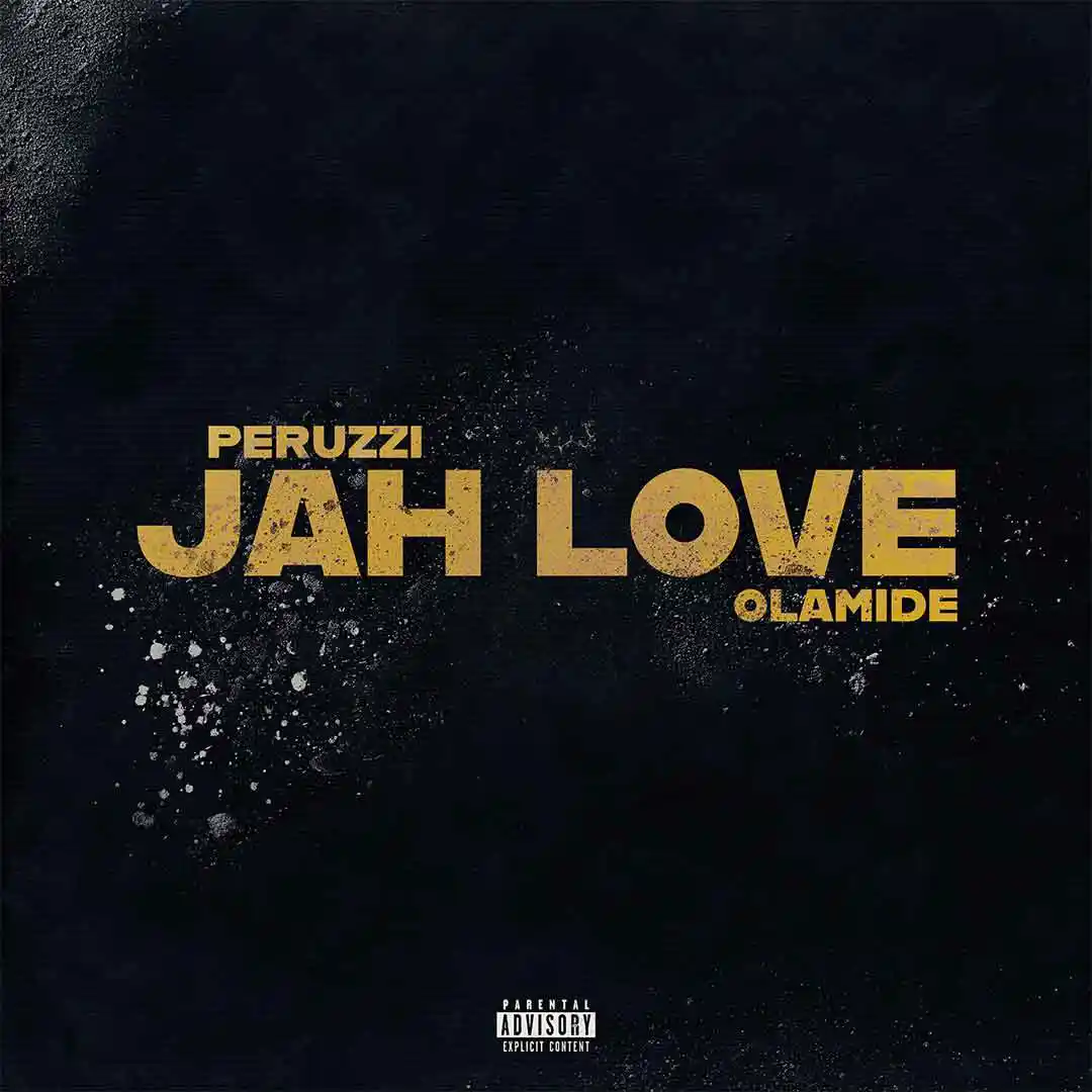 Peruzzi – Jah Love ft. Olamide featured image Peruzzi – Jah Love ft. Olamide – Peruzzi Jah Love ft Olamide