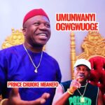 Prince Chijioke Mbanefo – Ebube Enugukwu featured image Prince Chijioke Mbanefo – Ebube Enugukwu – Prince Chijioke Mbanefo Umunwanyi Ogwgwuoge 2