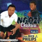 Prince Mich C. Philips – Odogwu Na Agha featured image Prince Mich C. Philips – Odogwu Na Agha – Prince Mich C Philips Ngozi Chukwu Gods Blessing Vol. 3 Album