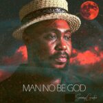 Sammy Guitar – Man No Be God featured image Sammy Guitar – Man No Be God – Sammy guitar Man No Be God