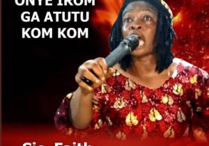 Sis. Faith Nwa Jesus – Onye Irom Ga Atutu Kom Kom – Sis. Faith Nwa Jesus – Onye Irom Ga Atutu Kom Kom