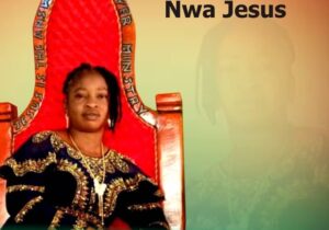 Sis. Faith Nwa Jesus – Mama No N Olu – Sis. Faith Nwa Jesus – Mama No N Olu