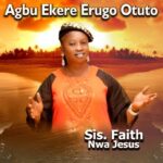 Sister Faith Nwa Jesus – Agbu Ekere Erugo Otuto featured image Sister Faith Nwa Jesus – Agbu Ekere Erugo Otuto – Sister Faith Nwa Jesus – Agbu Ekere Erugo Otuto