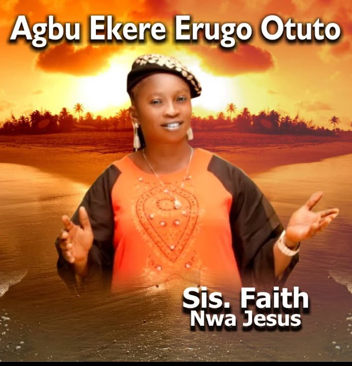 Sister Faith Nwa Jesus – Agbu Ekere Erugo Otuto featured image Sister Faith Nwa Jesus – Agbu Ekere Erugo Otuto – Sister Faith Nwa Jesus – Agbu Ekere Erugo Otuto