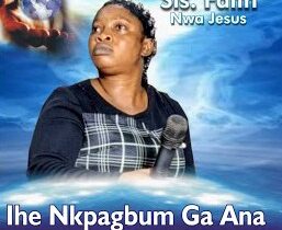 Sister Faith Nwa Jesus – Ihe Nkpagbum Gana &ndash; Sister Faith Nwa Jesus – Ihe Nkpagbum Gana
