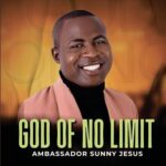 Amb. Sunny Jesus – Amara Chukwu featured image Amb. Sunny Jesus – Amara Chukwu – Amb. Sunny Jesus God Of No Limit Album