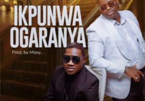 Ezeyork - Ikpunwa Ogaranya (Ft. Anyidons) featured image Ezeyork - Ikpunwa Ogaranya (Ft. Anyidons) – Ezeyork ikpunwa Ogaranya ft Anyidons